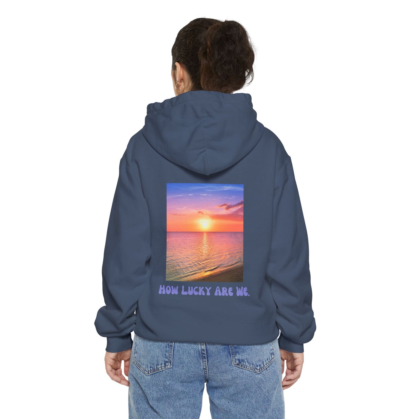 How Lucky Are We- Comfort Colors Hoodie