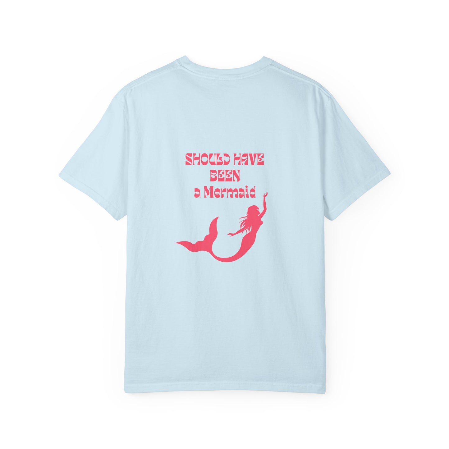 Should Have Been a Mermaid T-Shirt